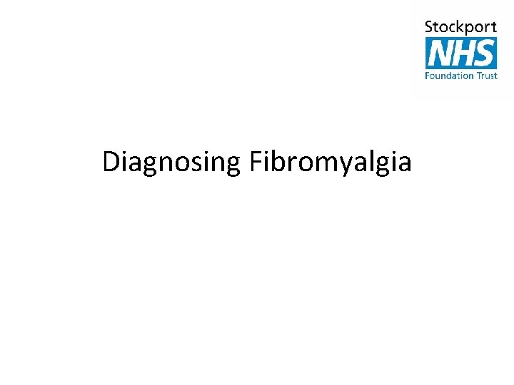 Diagnosing Fibromyalgia 