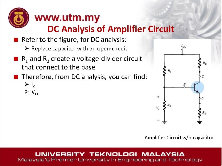 DC Analysis of Amplifier Circuit ■ Refer to the figure, for DC analysis: Ø
