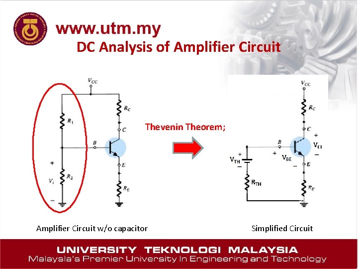 DC Analysis of Amplifier Circuit Thevenin Theorem; Amplifier Circuit w/o capacitor Simplified Circuit 