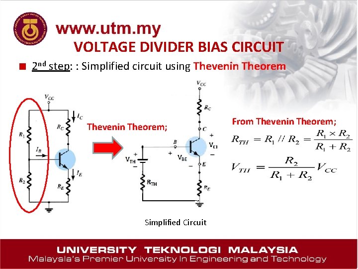 VOLTAGE DIVIDER BIAS CIRCUIT ■ 2 nd step: : Simplified circuit using Thevenin Theorem;