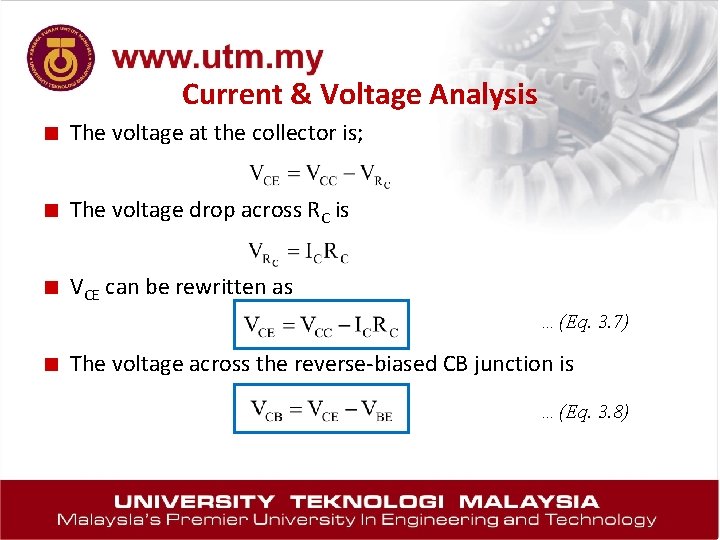 Current & Voltage Analysis ■ The voltage at the collector is; ■ The voltage