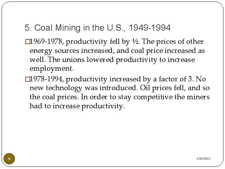 5. Coal Mining in the U. S. , 1949 -1994 � 1969 -1978, productivity