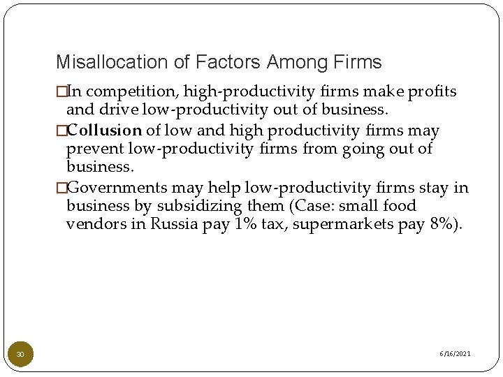 Misallocation of Factors Among Firms �In competition, high-productivity firms make profits and drive low-productivity