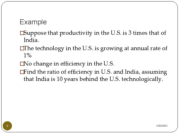 Example �Suppose that productivity in the U. S. is 3 times that of India.
