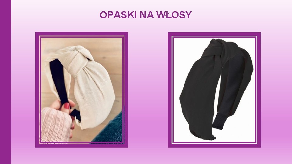 OPASKI NA WŁOSY 