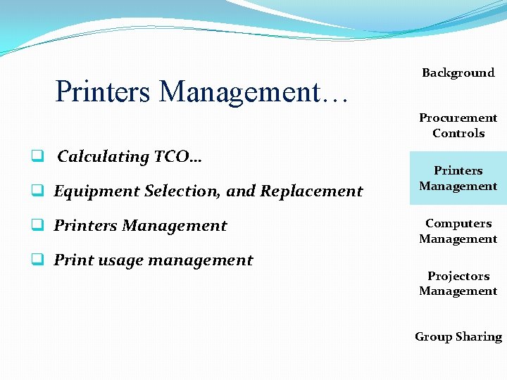 Printers Management… Background Procurement Controls q Calculating TCO… q Equipment Selection, and Replacement q