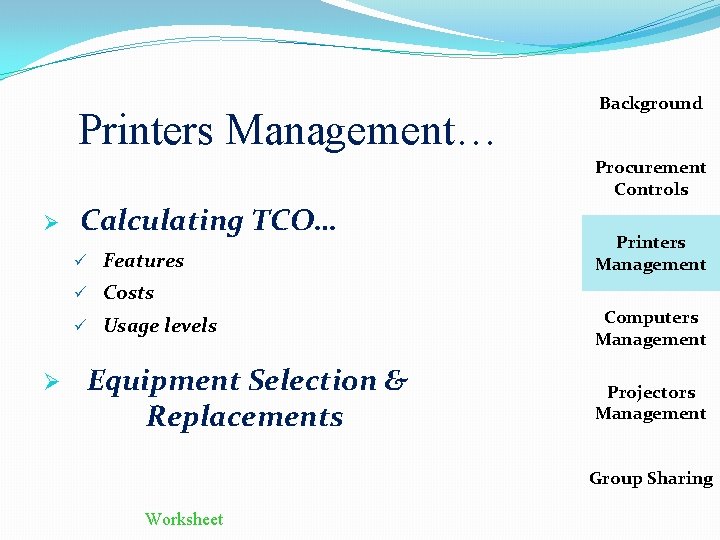 Printers Management… Background Procurement Controls Ø Calculating TCO… ü Features Printers Management ü Costs