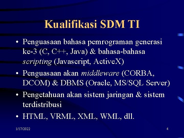 Kualifikasi SDM TI • Penguasaan bahasa pemrograman generasi ke-3 (C, C++, Java) & bahasa-bahasa