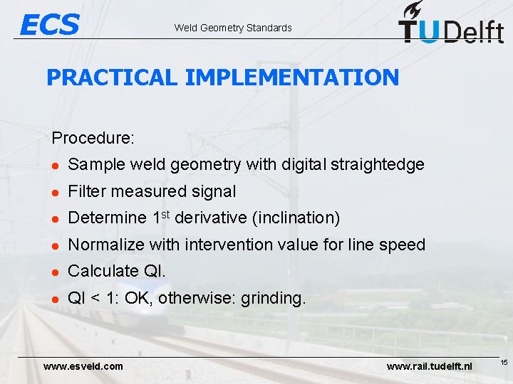 ECS Weld Geometry Standards PRACTICAL IMPLEMENTATION Procedure: l Sample weld geometry with digital straightedge