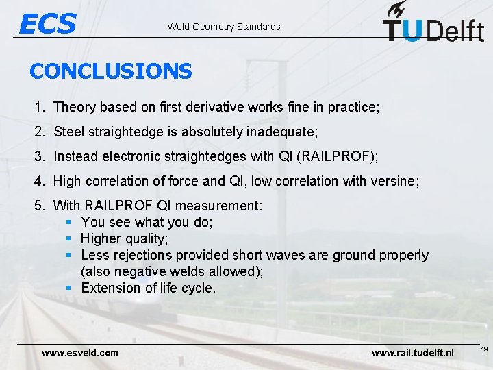 ECS Weld Geometry Standards CONCLUSIONS 1. Theory based on first derivative works fine in