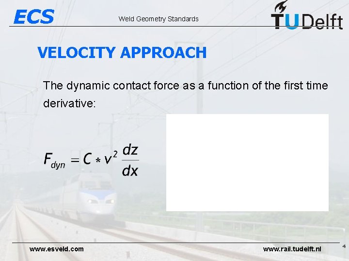 ECS Weld Geometry Standards VELOCITY APPROACH The dynamic contact force as a function of