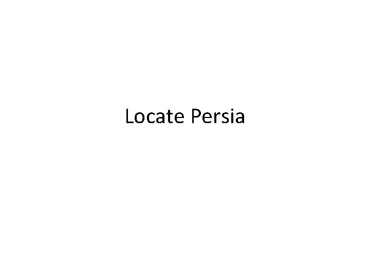 Locate Persia 