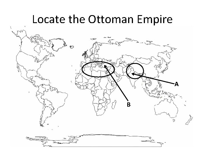 Locate the Ottoman Empire A B 