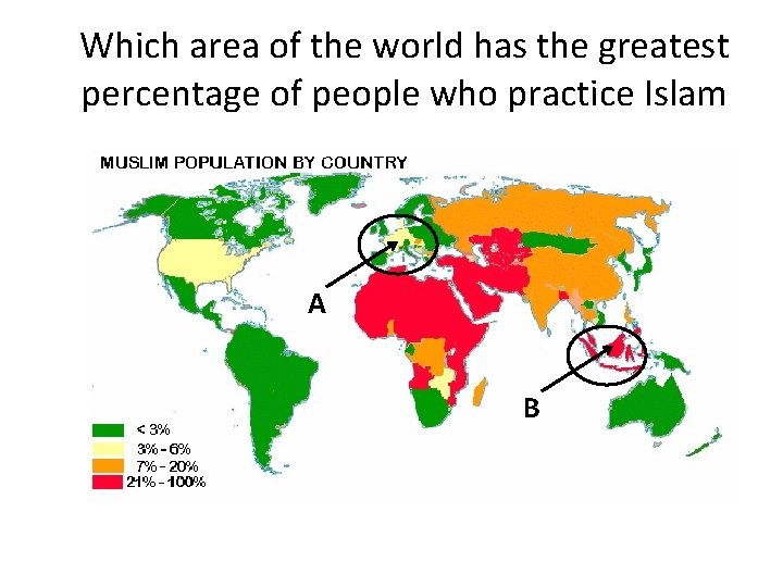 Which area of the world has the greatest percentage of people who practice Islam