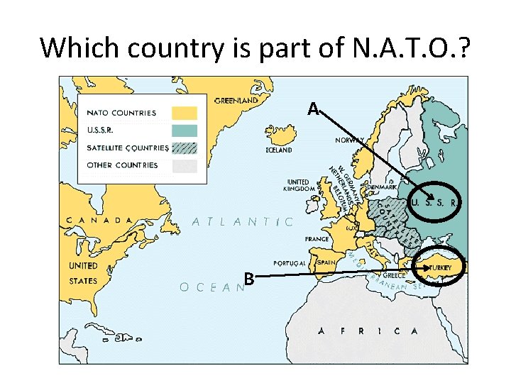 Which country is part of N. A. T. O. ? A B 