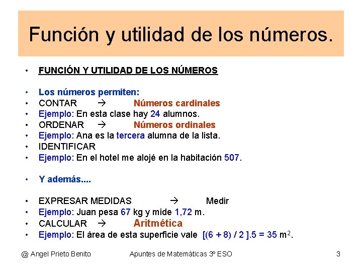 Función y utilidad de los números. • FUNCIÓN Y UTILIDAD DE LOS NÚMEROS •