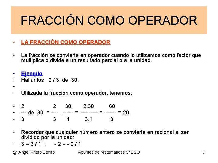 FRACCIÓN COMO OPERADOR • LA FRACCIÓN COMO OPERADOR • La fracción se convierte en