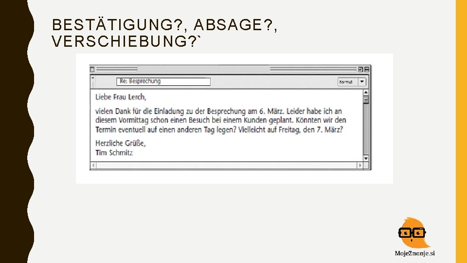 BESTÄTIGUNG? , ABSAGE? , VERSCHIEBUNG? ` 