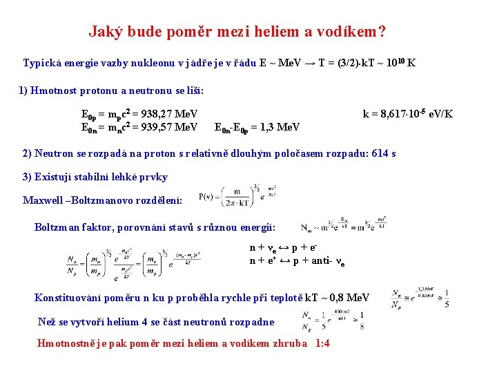 Jaký bude poměr mezi heliem a vodíkem? Typická energie vazby nukleonu v jádře je