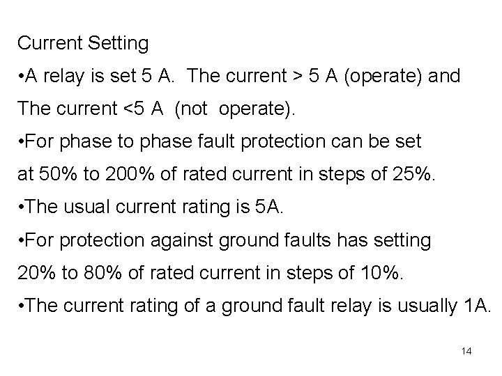 Current Setting • A relay is set 5 A. The current > 5 A