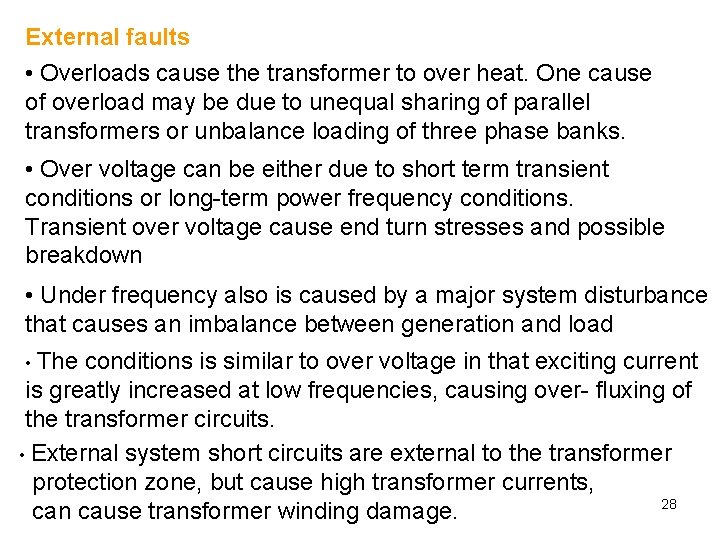 External faults • Overloads cause the transformer to over heat. One cause of overload