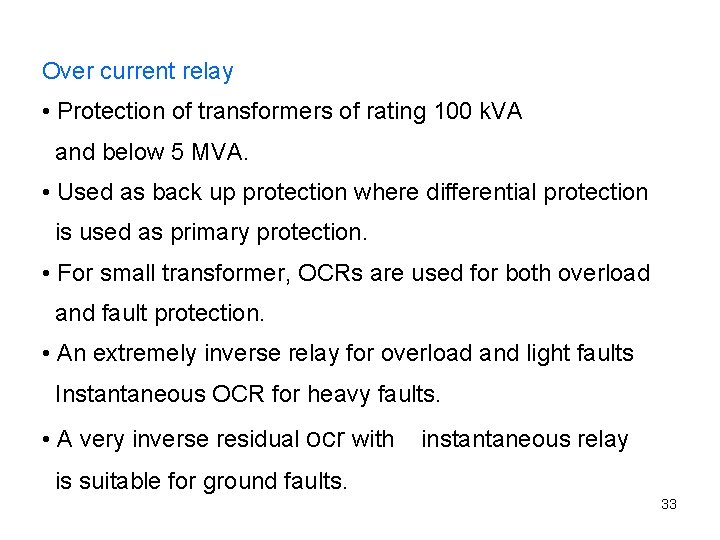 Over current relay • Protection of transformers of rating 100 k. VA and below
