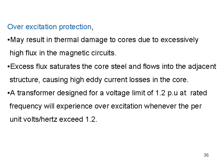 Over excitation protection, • May result in thermal damage to cores due to excessively