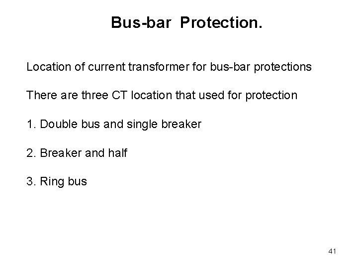 Bus-bar Protection. Location of current transformer for bus-bar protections There are three CT location