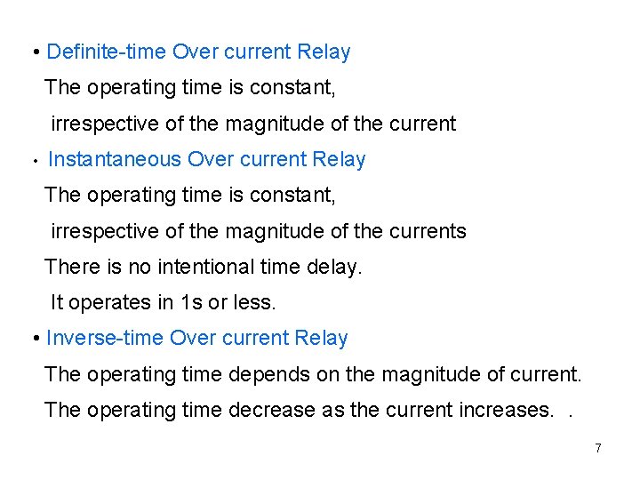  • Definite-time Over current Relay The operating time is constant, irrespective of the