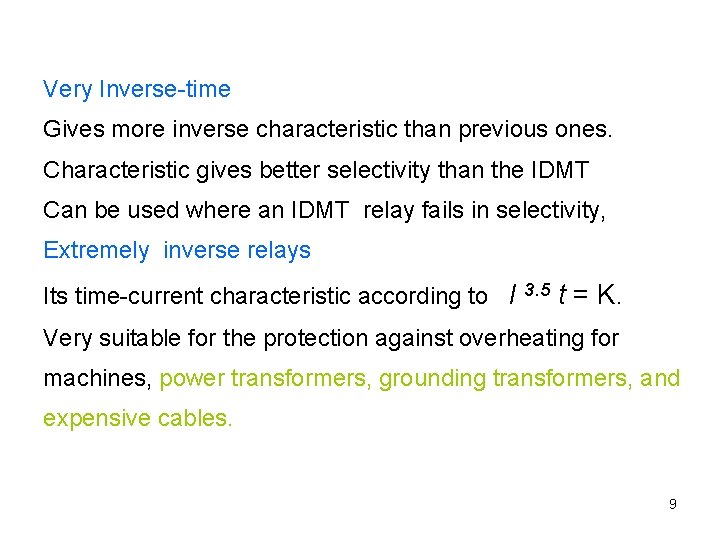 Very Inverse-time Gives more inverse characteristic than previous ones. Characteristic gives better selectivity than