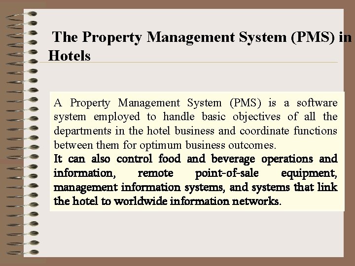 The Property Management System (PMS) in Hotels A Property Management System (PMS) is a