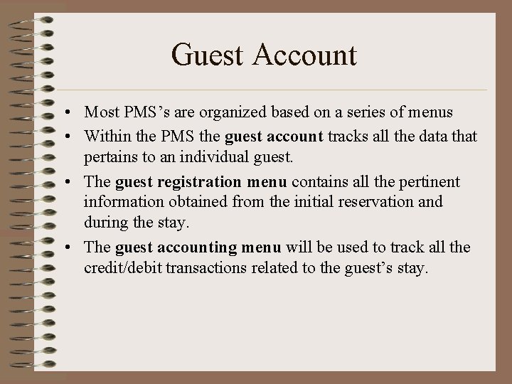 Guest Account • Most PMS’s are organized based on a series of menus •