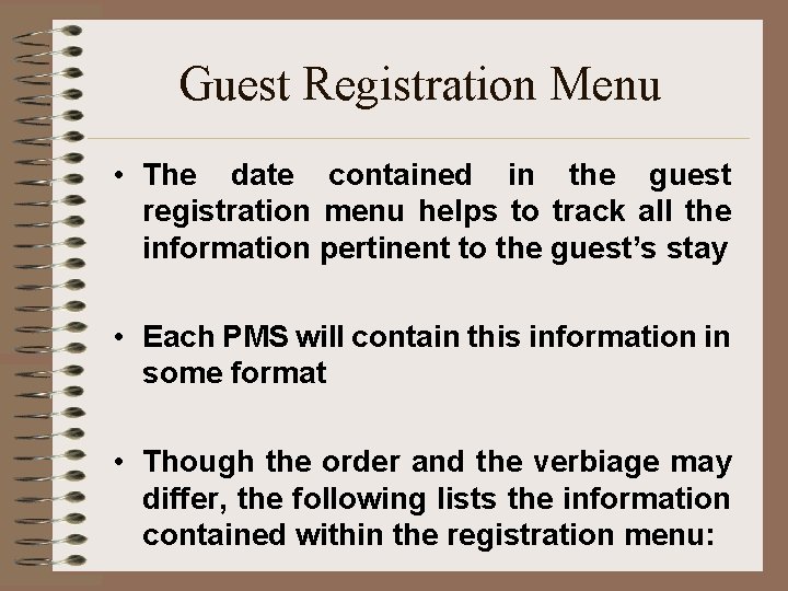 Guest Registration Menu • The date contained in the guest registration menu helps to