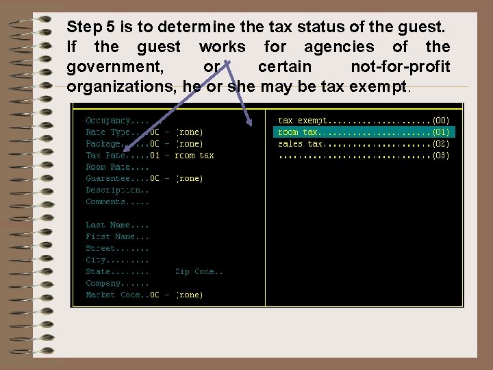 Step 5 is to determine the tax status of the guest. If the guest