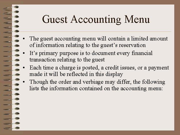 Guest Accounting Menu • The guest accounting menu will contain a limited amount of