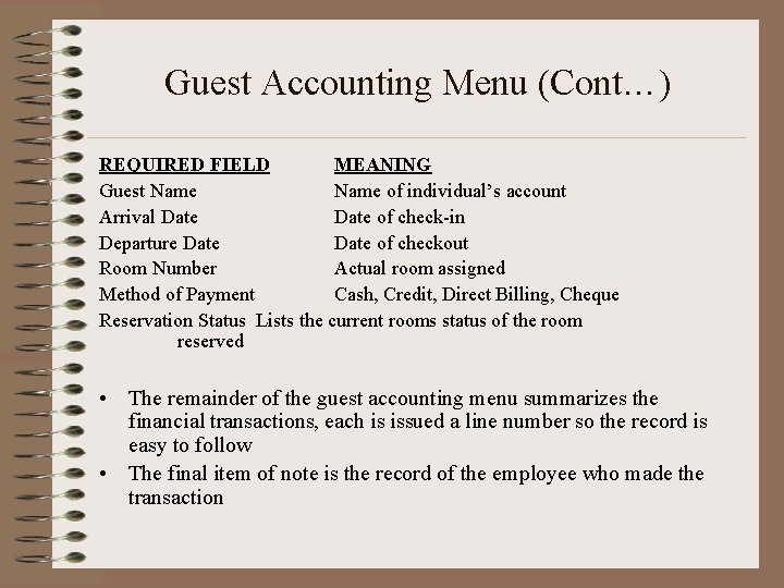 Guest Accounting Menu (Cont…) REQUIRED FIELD MEANING Guest Name of individual’s account Arrival Date