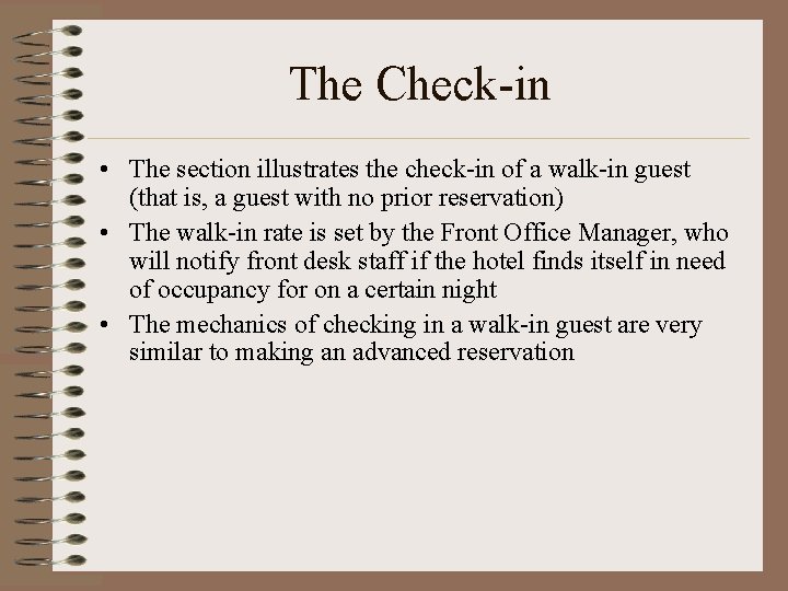 The Check-in • The section illustrates the check-in of a walk-in guest (that is,