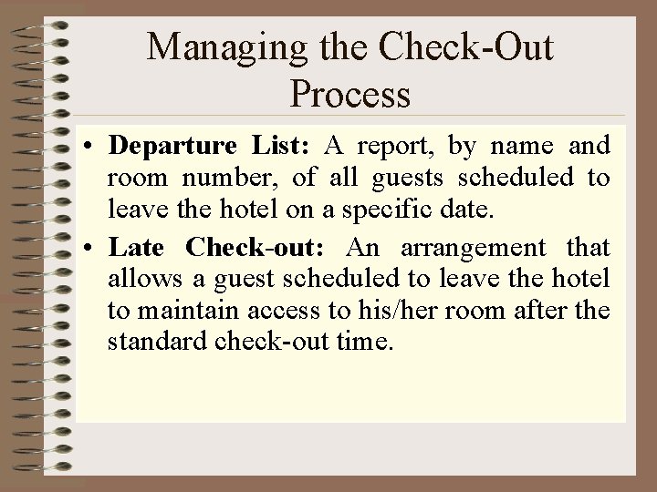 Managing the Check-Out Process • Departure List: A report, by name and room number,