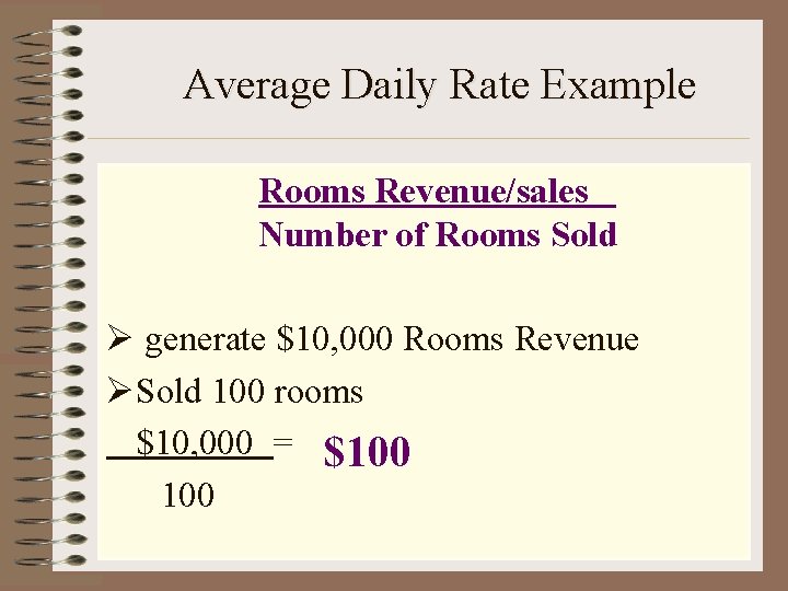 Average Daily Rate Example Rooms Revenue/sales Number of Rooms Sold Ø generate $10, 000