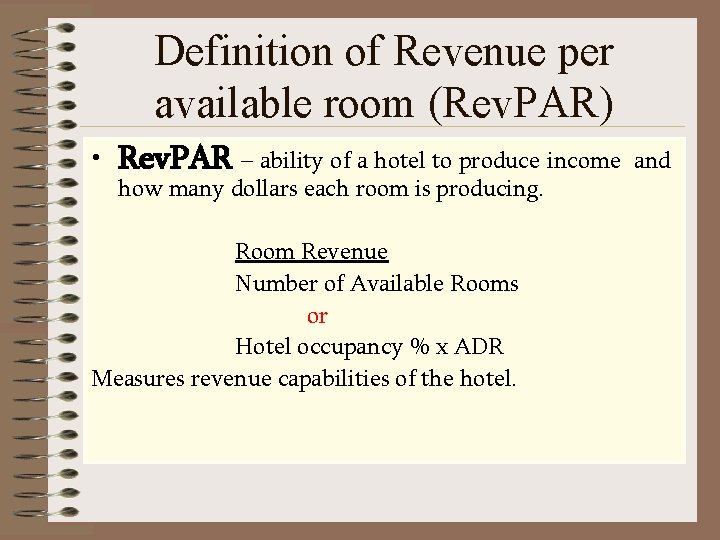 Definition of Revenue per available room (Rev. PAR) • Rev. PAR – ability of