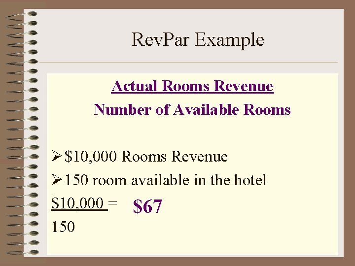 Rev. Par Example Actual Rooms Revenue Number of Available Rooms Ø$10, 000 Rooms Revenue