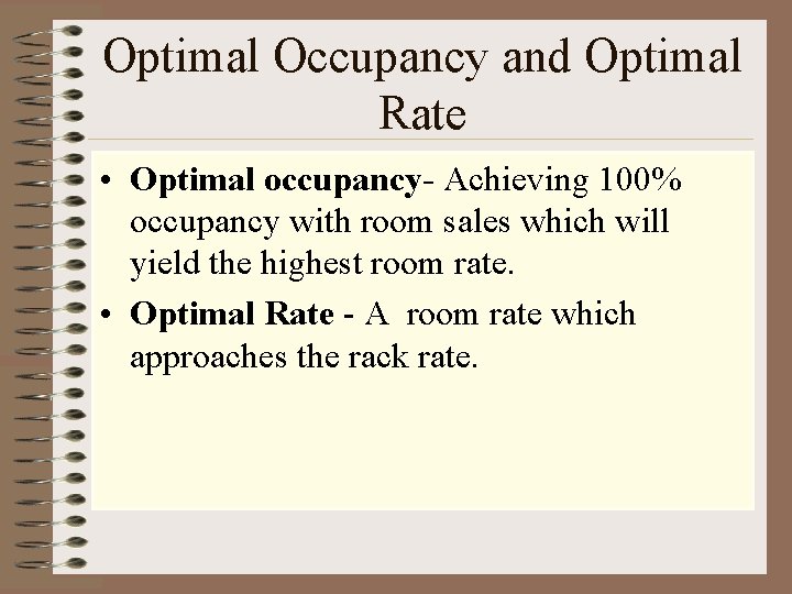 Optimal Occupancy and Optimal Rate • Optimal occupancy- Achieving 100% occupancy with room sales