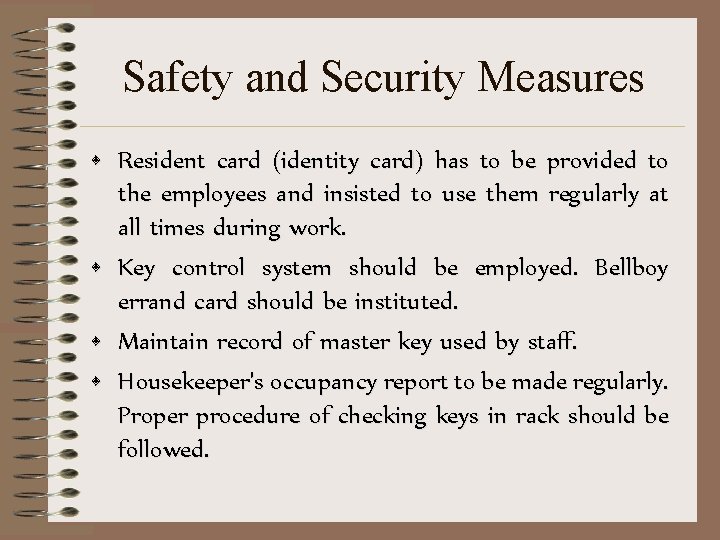 Safety and Security Measures • Resident card (identity card) has to be provided to