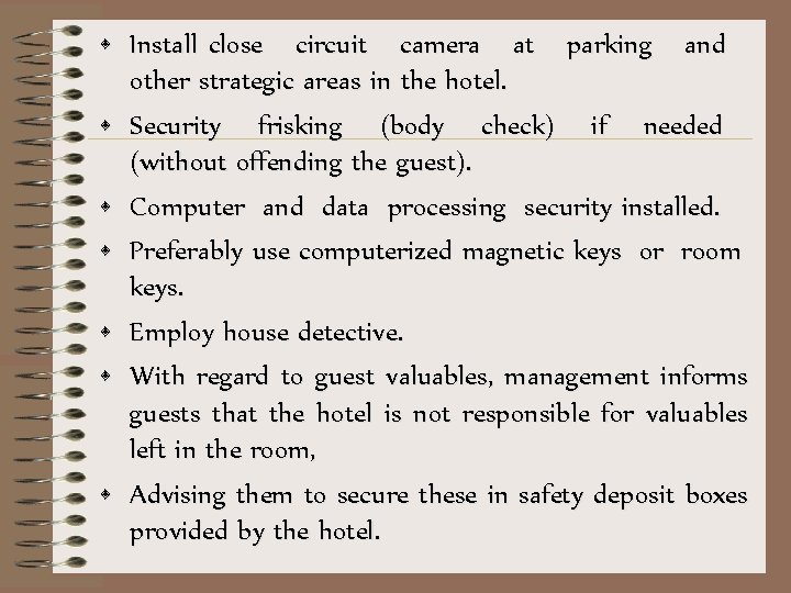  • Install close circuit camera at parking and other strategic areas in the