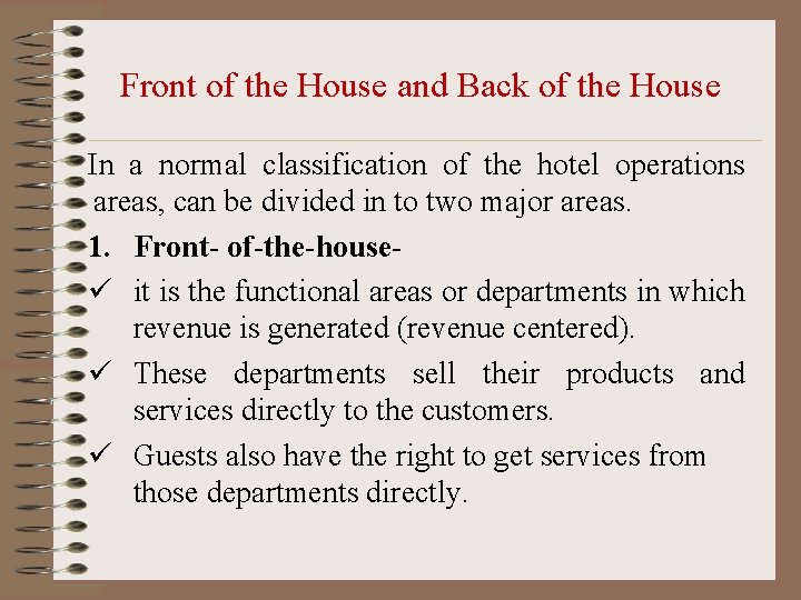 Front of the House and Back of the House In a normal classification of