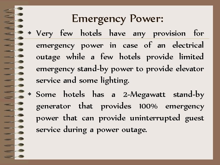 Emergency Power: • Very few hotels have any provision for emergency power in case