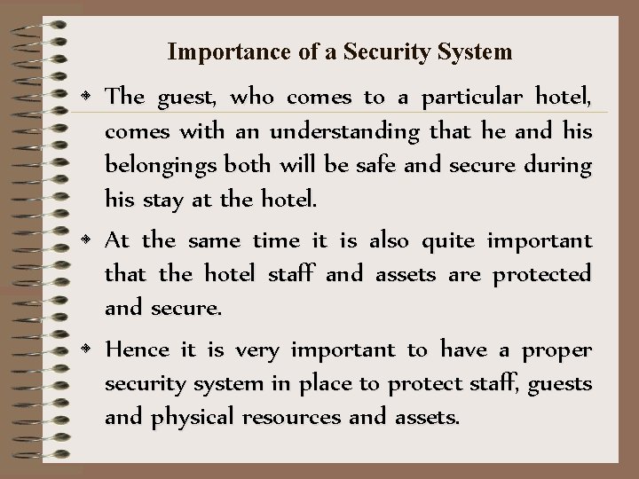 Importance of a Security System • The guest, who comes to a particular hotel,