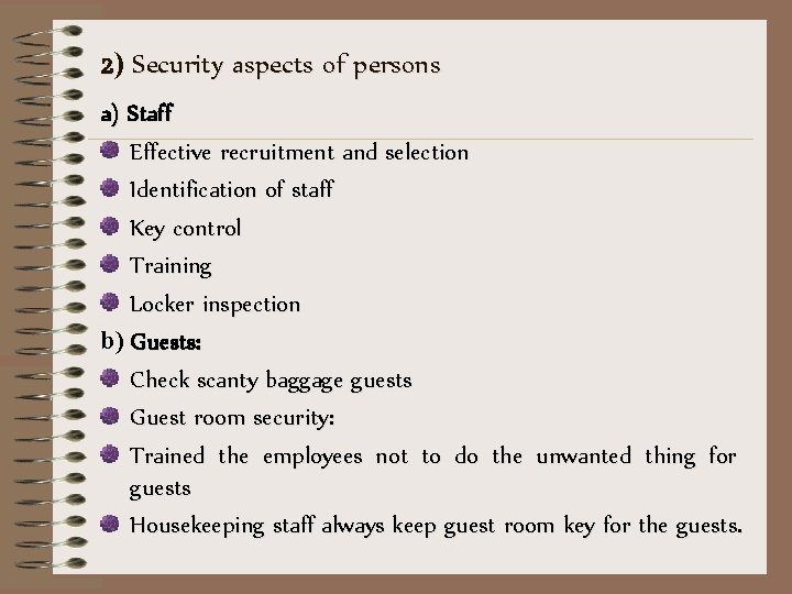 2) Security aspects of persons a) Staff Effective recruitment and selection Identification of staff