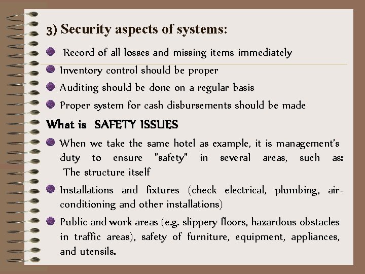 3) Security aspects of systems: Record of all losses and missing items immediately Inventory