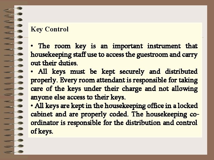 Key Control • The room key is an important instrument that housekeeping staff use